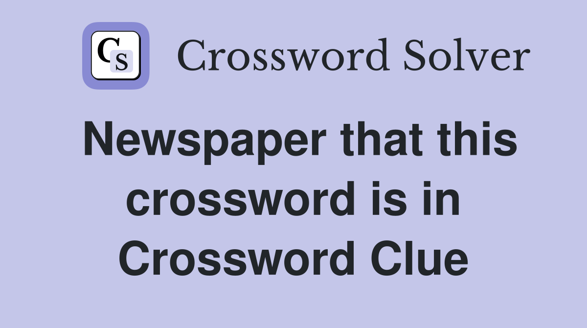 newspaper or magazine title crossword clue